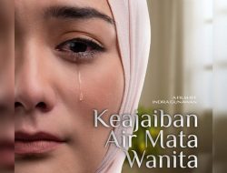 Cinta Abadi di Balik Duka Film “Keajaiban Air Mata Wanita”